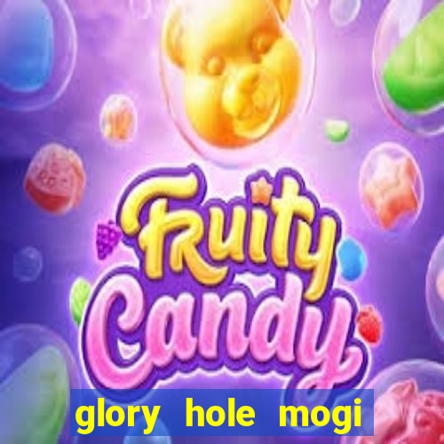 glory hole mogi das cruzes